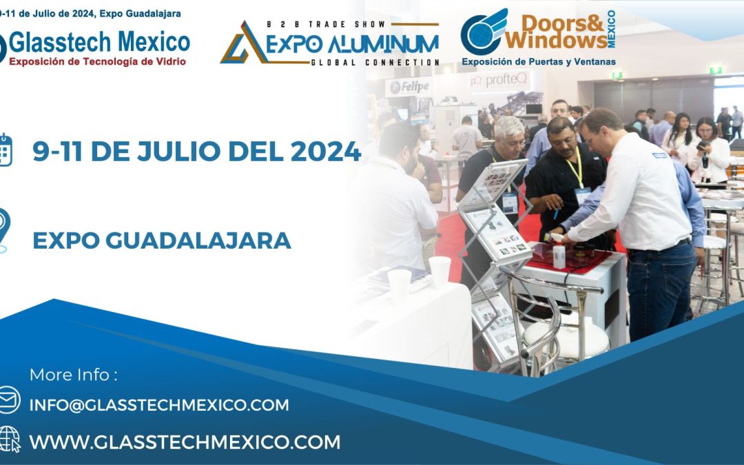 En julio se celebra la cuarta edición de Glasstech Mexico