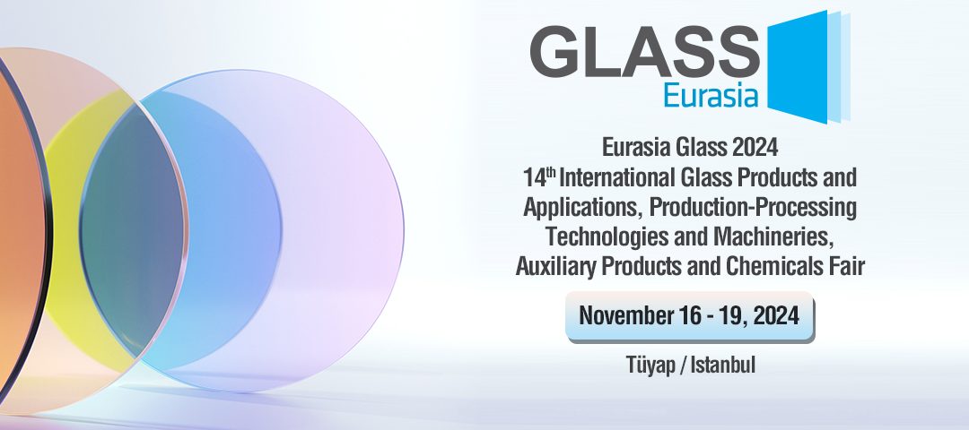 En noviembre, Turquía acoge Eurasia Glass y Eurasia Window Fair